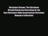 Read Christmas Dreams: The Christmas Wreath/Evergreen/Searching for the Star/Christmas Baby
