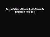 Read Passion's Sacred Dance (Celtic Stewards Chronicles) (Volume 1) Ebook Online