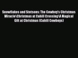 Read Snowflakes and Stetsons: The Cowboy's Christmas Miracle\Christmas at Cahill Crossing\A