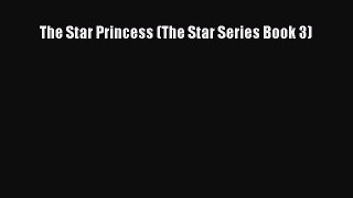 Read The Star Princess (The Star Series Book 3) PDF Free