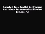 Download Kenyon Dark-Hunter Boxed Set: Night Pleasures Night Embrace Dance with the Devil Kiss