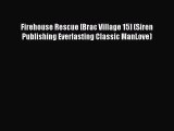 Download Firehouse Rescue [Brac Village 15] (Siren Publishing Everlasting Classic ManLove)