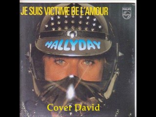 Johnny Hallyday - Je suis victime de l'amour Cover David