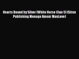PDF Hearts Bound by Silver [White Horse Clan 5] (Siren Publishing Menage Amour ManLove)  Read