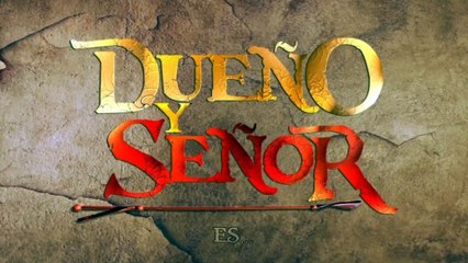 DUEÑO Y SEÑOR con Julián Gil y Ludwika Paleta