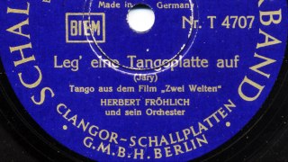 Herbert Fröhlich Orchester: Leg' eine Tangoplatte auf (1939)