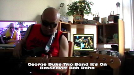 George Duke Trio Band It's On HD720 m2 Basscover Bob Roha
