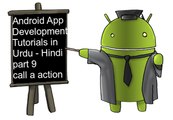 Android App Development Tutorials in Urdu - Hindi part 9 call a action