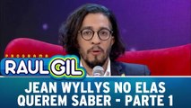 Jean Wyllys no Elas Querem Saber - Parte 1