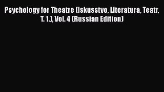 [PDF] Psychology for Theatre (Iskusstvo Literatura Teatr T. 1.) Vol. 4 (Russian Edition) [PDF]