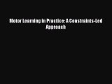 [Download] Motor Learning in Practice: A Constraints-Led Approach [Read] Full Ebook