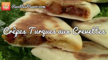Crêpes Turques aux Crevettes - Savory Turkish Pancakes - وصفة الفطائر التركية بالقمرون