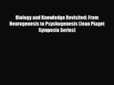 [Download] Biology and Knowledge Revisited: From Neurogenesis to Psychogenesis (Jean Piaget