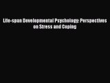 [PDF] Life-span Developmental Psychology: Perspectives on Stress and Coping [PDF] Full Ebook