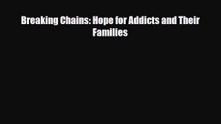 Download ‪Breaking Chains: Hope for Addicts and Their Families‬ Ebook Free