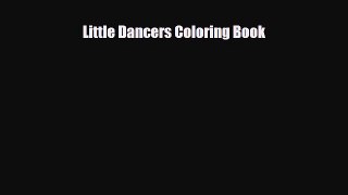 Read ‪Little Dancers Coloring Book Ebook Free