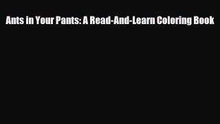 Download ‪Ants in Your Pants: A Read-And-Learn Coloring Book PDF Online