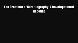 PDF The Grammar of Autobiography: A Developmental Account Free Books