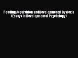 PDF Reading Acquisition and Developmental Dyslexia (Essays in Developmental Psychology) Read