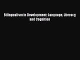 Download Bilingualism in Development: Language Literacy and Cognition Read Online