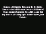 Read Romance: Billionaire Romance: His Big Desire (Romance Adult Billionaire Romance Billionaire)