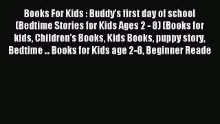 Read Books For Kids : Buddy's first day of school (Bedtime Stories for Kids Ages 2 - 8) (Books