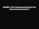 Read ROMANCE: Jilted: Contemporary Romance (Life Shocks Romances Book 10) Ebook Free