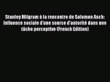 Download Stanley Milgram à la rencontre de Solomon Asch: Influence sociale d'une source d'autorité