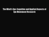 Download The Mind's Eye: Cognitive and Applied Aspects of Eye Movement Research [PDF] Online