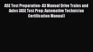 Read ASE Test Preparation- A3 Manual Drive Trains and Axles (ASE Test Prep: Automotive Technician