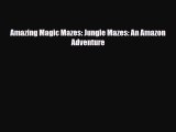 Read ‪Amazing Magic Mazes: Jungle Mazes: An Amazon Adventure Ebook Free