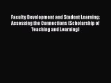 Read Faculty Development and Student Learning: Assessing the Connections (Scholarship of Teaching