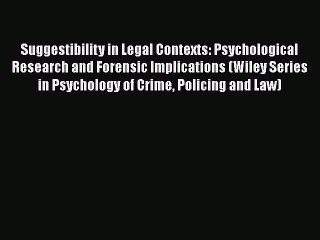 [PDF] Suggestibility in Legal Contexts: Psychological Research and Forensic Implications (Wiley