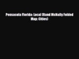 Download Pensacola Florida: Local (Rand McNally Folded Map: Cities) Free Books
