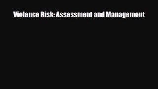 Download Violence Risk: Assessment and Management [PDF] Full Ebook