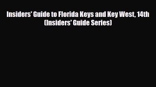 PDF Insiders' Guide to Florida Keys and Key West 14th (Insiders' Guide Series) Ebook