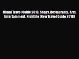 PDF Miami Travel Guide 2016: Shops Restaurants Arts Entertainment Nightlife (New Travel Guide