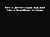 Download Universal Laws: Unlocking the Secrets of the Universe: 7 Natural Laws of the Universe