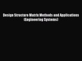 Download Design Structure Matrix Methods and Applications (Engineering Systems) Ebook Online