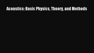 Read Acoustics: Basic Physics Theory and Methods Ebook Free