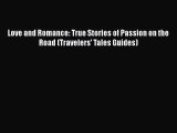 [PDF] Love and Romance: True Stories of Passion on the Road (Travelers' Tales Guides) Download