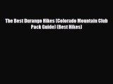 Download The Best Durango Hikes (Colorado Mountain Club Pack Guide) (Best Hikes) Ebook
