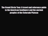 PDF The Grand Circle Tour: A travel and reference guide to the American Southwest and the ancient