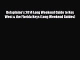 PDF Delaplaine's 2014 Long Weekend Guide to Key West & the Florida Keys (Long Weekend Guides)
