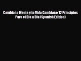 Download ‪Cambia tu Mente y tu Vida Cambiara: 12 Principios Para el Dia a Dia (Spanish Edition)‬