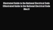 Read Illustrated Guide to the National Electrical Code (Illustrated Guide to the National Electrical