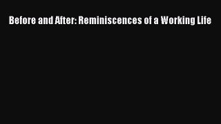 Read Before and After: Reminiscences of a Working Life Ebook Free