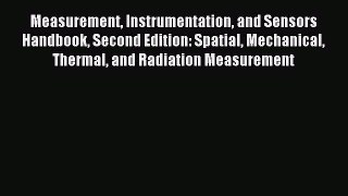 Read Measurement Instrumentation and Sensors Handbook Second Edition: Spatial Mechanical Thermal