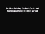 Read Earthbag Building: The Tools Tricks and Techniques (Natural Building Series) Ebook Free