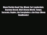 PDF Moon Florida Road Trip: Miami Fort Lauderdale Daytona Beach Walt Disney World Tampa Sarasota